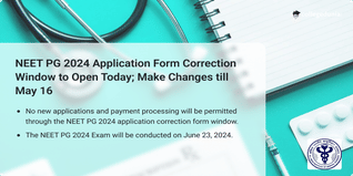 NEET PG 2024 Application Form Correction Window to Open Today; Make Changes till May 16